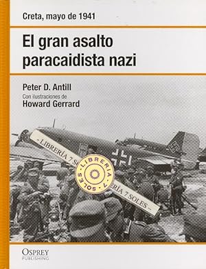 Seller image for EL GRAN ASALTO PARACAIDISTA NAZI - CRETA, MAYO DE 1941 for sale by Libreria 7 Soles