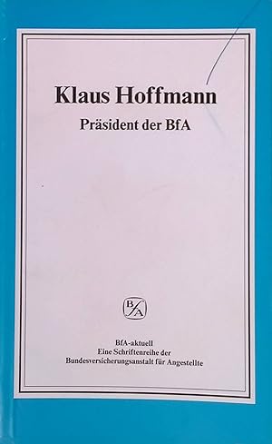 Immagine del venditore per Klaus Hoffmann, Pr�sident der BfA : zur Verabschiedung am 29. September 1988 in Berlin. BfA-aktuell venduto da books4less (Versandantiquariat Petra Gros GmbH & Co. KG)
