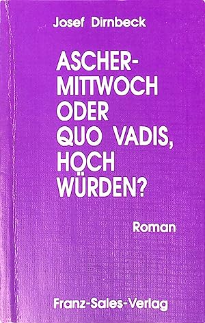 Bild des Verk�ufers f�r Aschermittwoch oder quo vadis, Hochw�rden? : Roman. zum Verkauf von books4less (Versandantiquariat Petra Gros GmbH & Co. KG)
