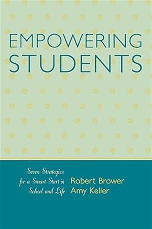 Immagine del venditore per Empowering Students : Seven Strategies for a Smart Start in School And Life venduto da GreatBookPricesUK