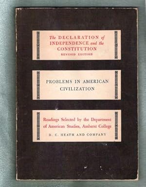 Seller image for The Declaration of Independence and the Constitution/Revised Edition/ Problems in American Civilization/Readings Selected by the Department of American Studies, Amherst College for sale by Gyre & Gimble