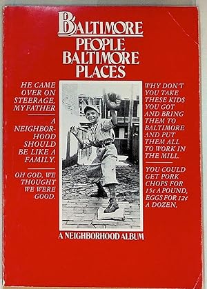 Immagine del venditore per Baltimore People Baltimore Places. A Neighborhood Album venduto da The Kelmscott Bookshop, ABAA