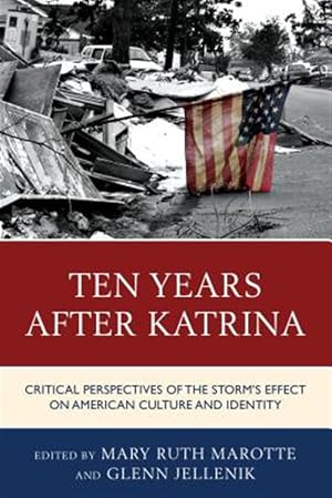 Immagine del venditore per Ten Years After Katrina : Critical Perspectives of the Storm's Effect on American Culture and Identity venduto da GreatBookPricesUK