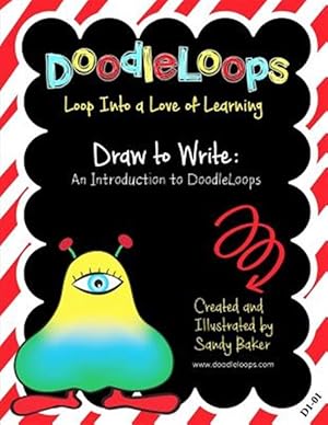 Imagen del vendedor de Draw to Write : An Introduction to Doodleloops - Loop into a Love of Learning a la venta por GreatBookPrices
