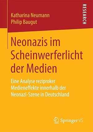 Immagine del venditore per Neonazis im Scheinwerferlicht der Medien | Eine Analyse reziproker Medieneffekte innerhalb der Neonazi-Szene in Deutschland venduto da preigu