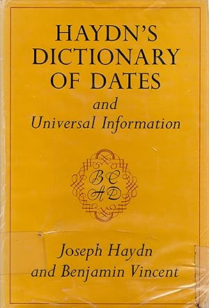 Seller image for Haydn's Dictionary of Dates and Universal Information Relating to All Ages and Nations for sale by Goodwill of Silicon Valley