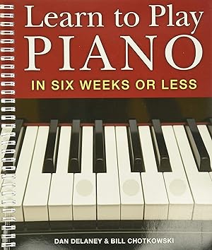 Bild des Verk�ufers f�r Learn to Play Piano in Six Weeks or Less zum Verkauf von Goodwill of Greater Milwaukee and Chicago
