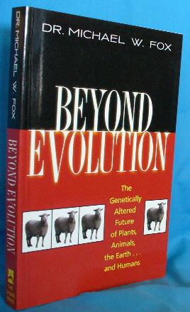 Bild des Verkufers fr Beyond Evolution: The Genetically Altered Future of Plants, Animals, the Earth and Humans zum Verkauf von Alhambra Books