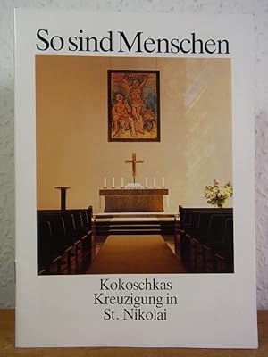 Seller image for So sind Menschen. Kokoschkas Kreuzigung in St. Nikolau for sale by Antiquariat Weber