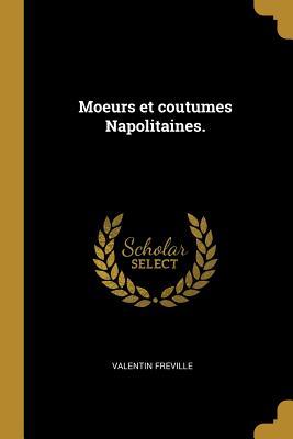 Immagine del venditore per Moeurs et coutumes Napolitaines. venduto da moluna