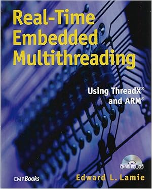 Seller image for Real-Time Embedded Multithreading: Using ThreadX and ARM for sale by Goodwill of Silicon Valley
