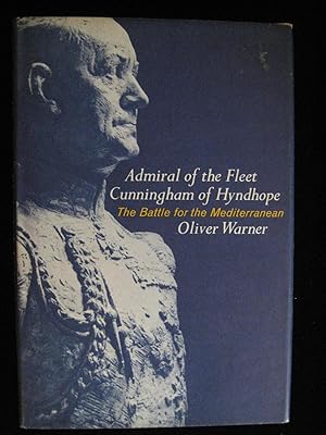 Imagen del vendedor de ADMIRAL OF THE FLEET: CUNNINGHAM OF HYNDHOPE The Battle For The Mediterranean a la venta por HERB RIESSEN-RARE BOOKS