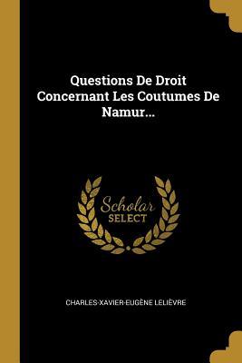 Bild des Verk�ufers f�r Questions De Droit Concernant Les Coutumes De Namur. zum Verkauf von moluna