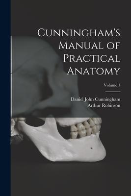 Bild des Verkufers fr Cunningham s Manual of Practical Anatomy Volume 1 zum Verkauf von moluna