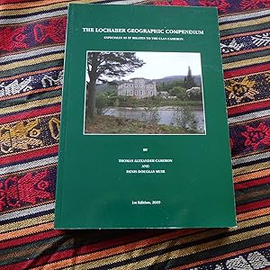 Seller image for The Lochaber Geographic Compendium - especially as it relates to Clan Cameron for sale by Creaking Shelves Books