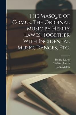 Bild des Verk�ufers f�r The Masque of Comus. The Original Music by Henry Lawes, Together With Incidental Music, Dances, etc. zum Verkauf von moluna