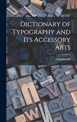 Bild des Verk�ufers f�r Dictionary of Typography and its Accessory Arts zum Verkauf von moluna