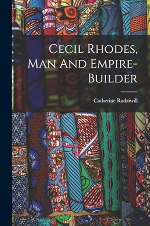 Imagen del vendedor de Cecil Rhodes, Man And Empire-builder a la venta por moluna
