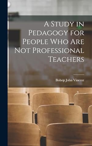 Imagen del vendedor de A Study in Pedagogy for People who are not Professional Teachers a la venta por moluna