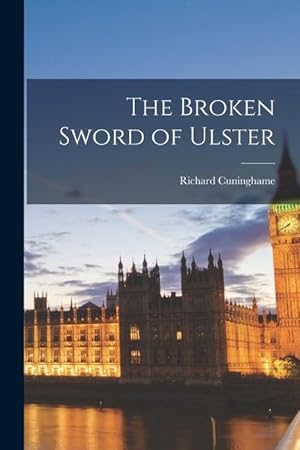 Bild des Verk�ufers f�r The Broken Sword of Ulster zum Verkauf von moluna