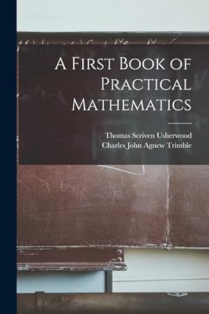 Bild des Verkufers fr A First Book of Practical Mathematics zum Verkauf von moluna