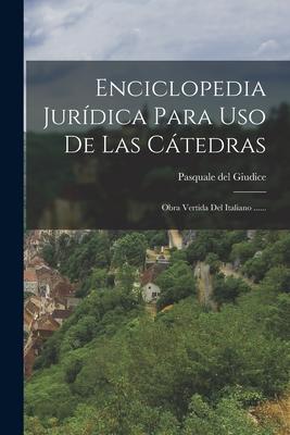Imagen del vendedor de Enciclopedia Jur�dica Para Uso De Las C�tedras: Obra Vertida Del Italiano . a la venta por moluna