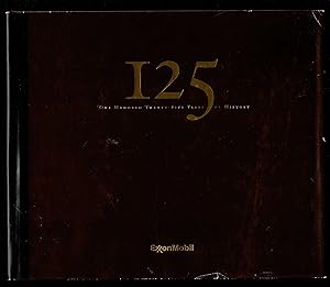 One Hundred Twenty-Five Years Of History : Exxonmobile