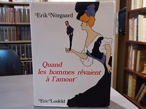 Bild des Verk�ufers f�r Quand les hommes r�vaient � l'amour. zum Verkauf von Tir� � Part