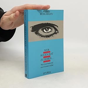 Bild des Verk�ufers f�r Wer Augen hat zu sehen . zum Verkauf von Bookbot