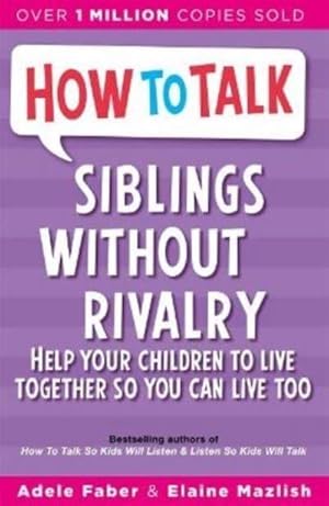 Seller image for How To Talk: Siblings Without Rivalry for sale by BuchWeltWeit Ludwig Meier e.K.