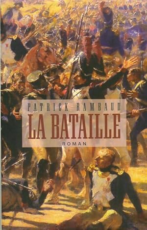 Imagen del vendedor de La bataille - Patrick Rambaud a la venta por ChouetteCoop