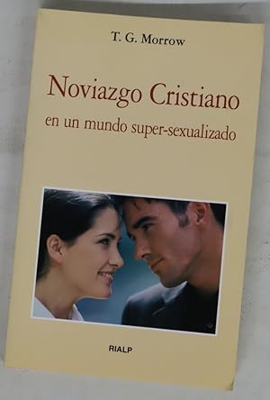 Bild des Verk�ufers f�r Noviazgo cristiano en un mundo super-sexualizado una gu�a para cat�licos zum Verkauf von Librer�a Alonso Quijano