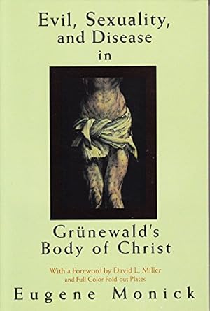 Seller image for Evil, Sexuality and Disease: Grunewald's Body of Christ for sale by WeBuyBooks