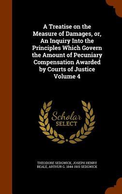 Bild des Verk�ufers f�r A Treatise on the Measure of Damages, or, An Inquiry Into the Principles Which Govern the Amount of Pecuniary Compensation Awarded by Courts of Justic zum Verkauf von moluna