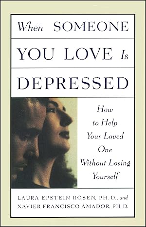 Seller image for When Someone You Love is Depressed: How to Help Your Loved One Without Losing Yourself for sale by Zoom Books East