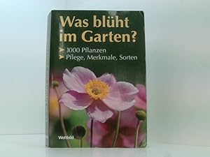 Imagen del vendedor de Was bl�ht im Garten? 1000 Pflanzen ; Pflege, Merkmale, Sorten a la venta por Book Broker