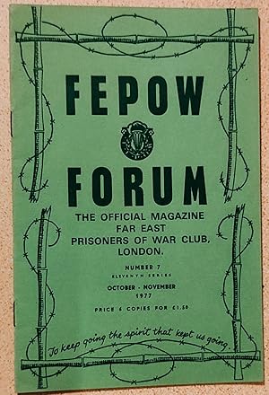 Seller image for FEPOW FORUM The Official Magazine Far East Prisoners Of War Club, London October-November 1977 Number 7 Eleventh Series / Mr.Robert Howland "Rescue" (short story) / Silver Jubilee Reunion, Scarborough for sale by Shore Books