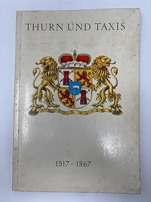 Immagine del venditore per Thurn und Taxis 1517-1867. Zur Geschichte des f�rstlichen Hauses und der Thurn und Taxisschen Post. Heft 1/67 Archiv dt. Postgeschichte. venduto da Antiquariat REDIVIVUS