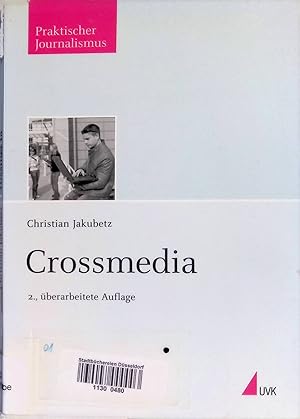Bild des Verk�ufers f�r Crossmedia. Praktischer Journalismus ; Bd. 80 zum Verkauf von books4less (Versandantiquariat Petra Gros GmbH & Co. KG)