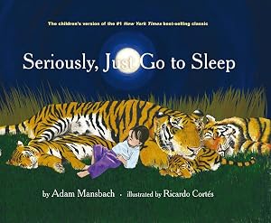 Immagine del venditore per Seriously Just Go to Sleep [SERIOUSLY JUST GO TO SLEEP] [Hardcover] venduto da Zoom Books Company
