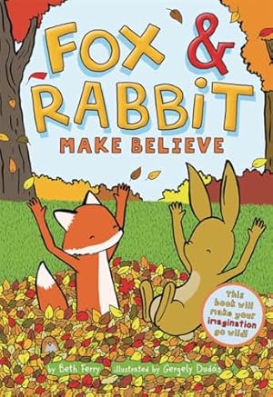 Seller image for Fox & Rabbit Make Believe (Fox & Rabbit Book #2) for sale by Zoom Books Company