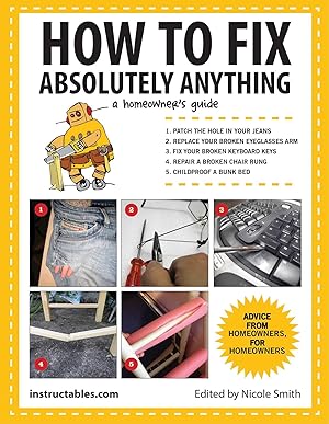 Image du vendeur pour How to Fix Absolutely Anything: A Homeowner's Guide mis en vente par Dream Books Co.