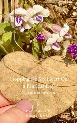 Seller image for Stopping By My Heart on a Fearless Day My Authentic Expression for sale by AHA-BUCH GmbH