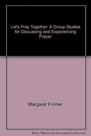 Bild des Verk�ufers f�r Let's Pray Together: 8 Group Studies for Discussing and Experiencing Prayer zum Verkauf von WeBuyBooks