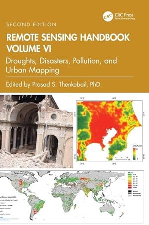 Imagen del vendedor de Remote Sensing Handbook, Volume VI : Droughts, Disasters, Pollution, and Urban Mapping a la venta por AHA-BUCH GmbH