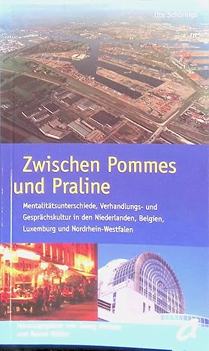 Bild des Verk�ufers f�r Zwischen Pommes und Praline : Mentalit�tsunterschiede, Verhandlungs- und Gespr�chskultur in den Niederlanden, Belgien, Luxemburg und Nordrhein-Westfalen. zum Verkauf von books4less (Versandantiquariat Petra Gros GmbH & Co. KG)