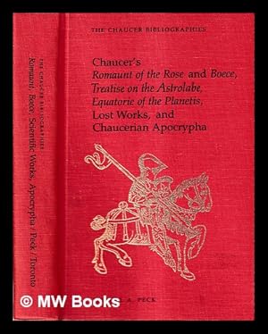 Imagen del vendedor de Chaucer's Romaunt of the rose and Boece, Treatise on the astrolabe, Equatorie of the planetis, lost works, and Chaucerian apocrypha : an annotated bibliography, 1900-1985 / Russell A. Peck a la venta por MW Books