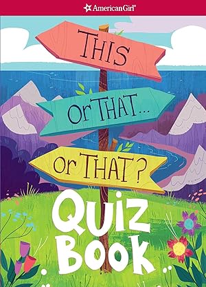 Immagine del venditore per This or That . . . or That?: Quiz Book (American Girl® Wellbeing) venduto da Zoom Books Company