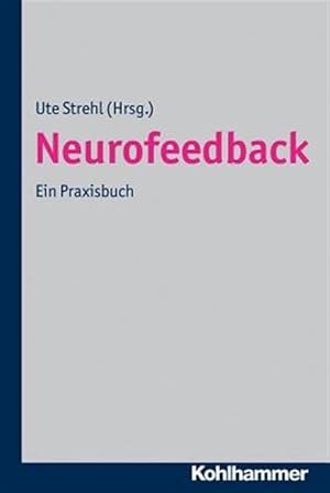 Seller image for Neurofeedback : Theoretische Grundlagen Praktisches Vorgehen Wissenschaftliche Evidenz -Language: german for sale by GreatBookPrices