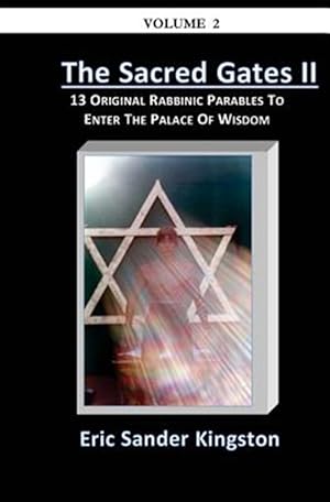 Bild des Verk�ufers f�r The Sacred Gates Volume 2: 13 Original Parables to Enter the Palace of Wisdom zum Verkauf von GreatBookPrices